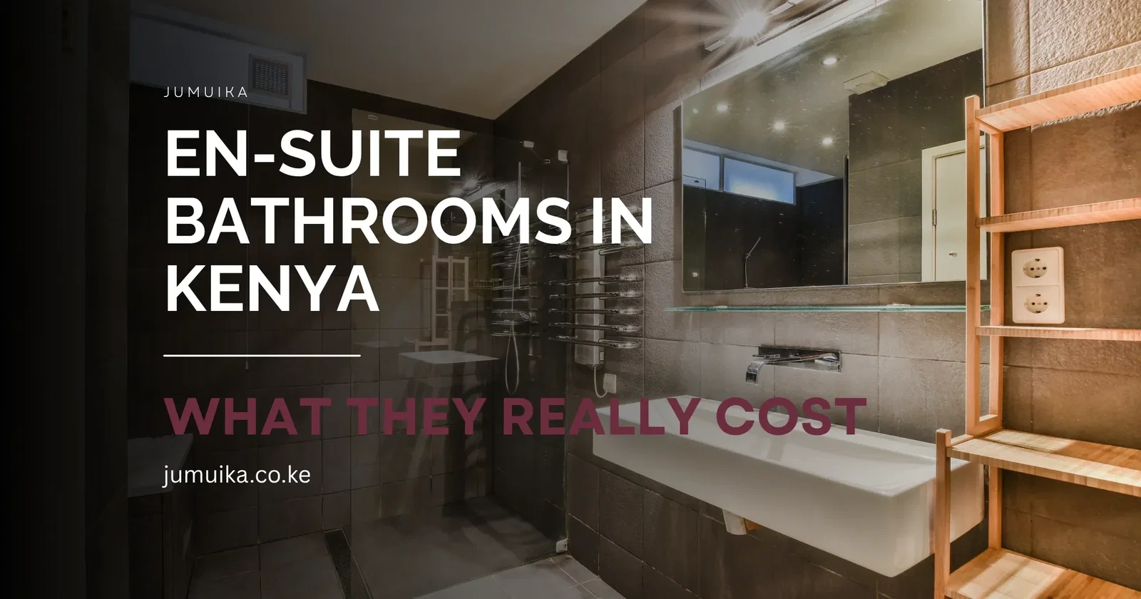 En-Suite Bathrooms in Kenya: What They Really Cost, How Much Value They Add, and What to Watch For